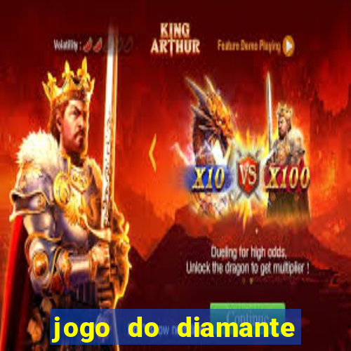 jogo do diamante para ganhar dinheiro